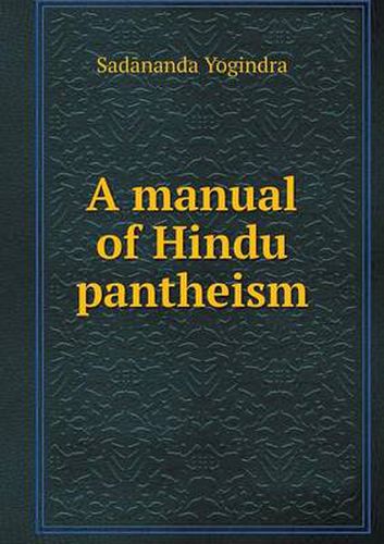 Cover image for A manual of Hindu pantheism