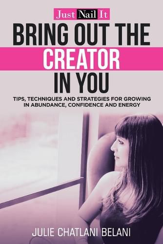 Cover image for Bring out the Creator in You: Just Nail It