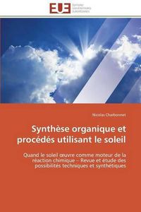 Cover image for Synth se Organique Et Proc d s Utilisant Le Soleil