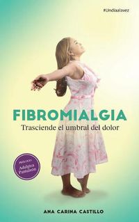 Cover image for Fibromialgia: Trasciende el Umbral del Dolor