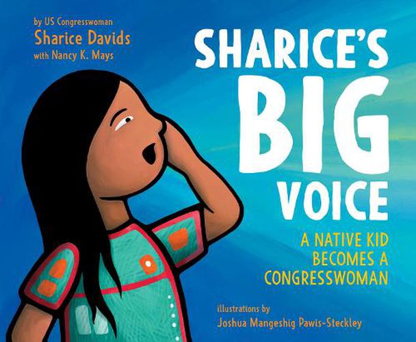 Cover image for Sharice's Big Voice: A Native Kid Becomes a Congresswoman