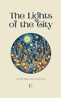 Cover image for The Lights of the City And Other Bilingual Spanish-English Stories