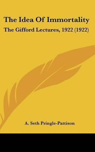 Cover image for The Idea of Immortality: The Gifford Lectures, 1922 (1922)