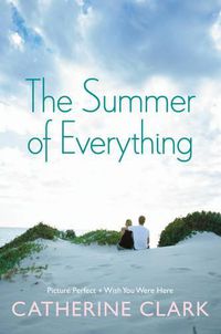 Cover image for The Summer of Everything: Picture Perfect and Wish You Were Here