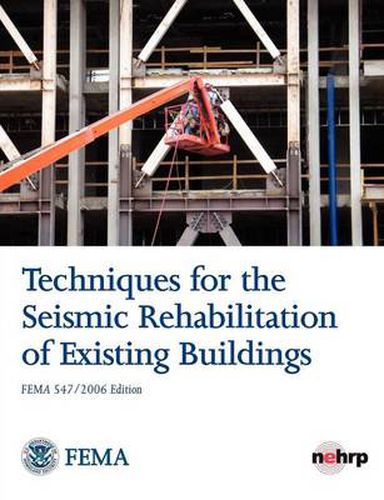 Cover image for Techniques for the Seismic Rehabilitation of Existing Buildings (Fema 547 - October 2006)