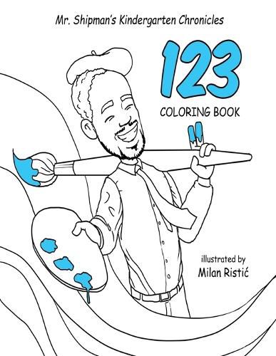 Mr. Shipman's Kindergarten Chronicles 123 Coloring Book