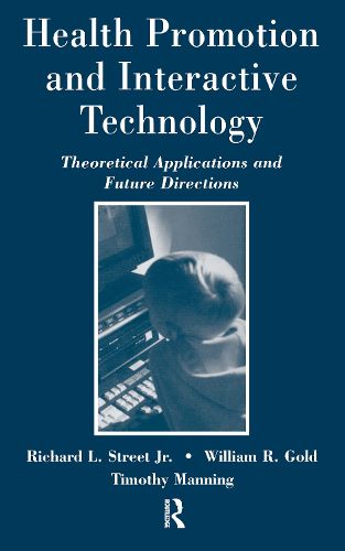 Cover image for Health Promotion and Interactive Technology: Theoretical Applications and Future Directions