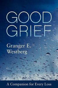 Cover image for Good Grief: A Companion for Every Loss