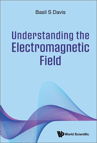 Cover image for Understanding The Electromagnetic Field