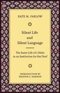 Cover image for Silent Life and Silent Language - The Inner Life of a Mute in an Institution for the Deaf