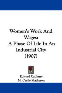 Cover image for Women's Work and Wages: A Phase of Life in an Industrial City (1907)