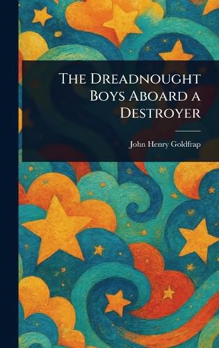 Cover image for The Dreadnought Boys Aboard a Destroyer