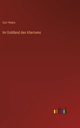 Cover image for Im Goldland des Altertums