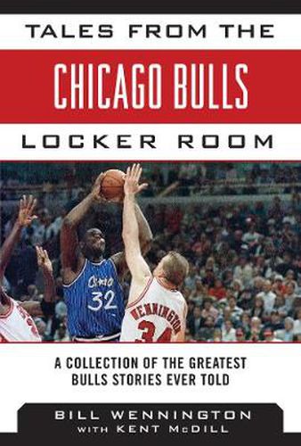 Cover image for Tales from the Chicago Bulls Locker Room: A Collection of the Greatest Bulls Stories Ever Told