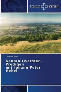 Cover image for Kann(nit)verstan. Predigen mit Johann Peter Hebel