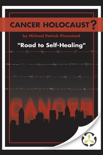 Cover image for Cancer Holocaust?: Road to Self-Healing