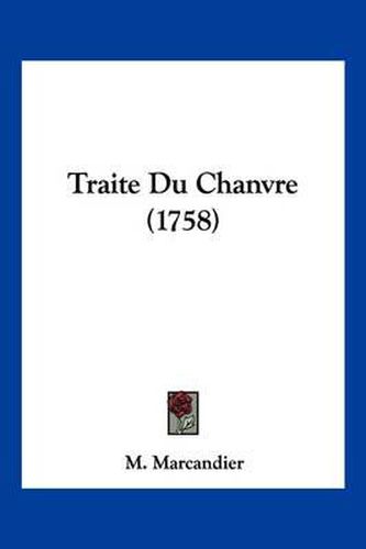 Cover image for Traite Du Chanvre (1758)