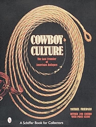 Cover image for Cowboy Culture: The Last Frontier of American Antiques