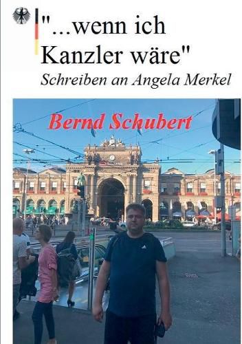 Cover image for ... wenn ich Kanzler ware: Schreiben an Angela Merkel