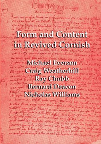 Cover image for Form and Content in Revived Cornish: Reviews and Essays in Criticism of Kernowek Kemyn