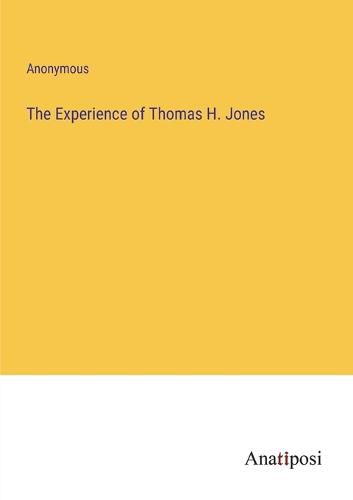 The Experience of Thomas H. Jones