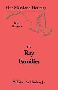 Cover image for Our Maryland Heritage, Book 36: Ray Families