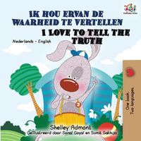 Cover image for Ik hou ervan de waarheid te vertellen I Love to Tell the Truth: Dutch English Bilingual Edition