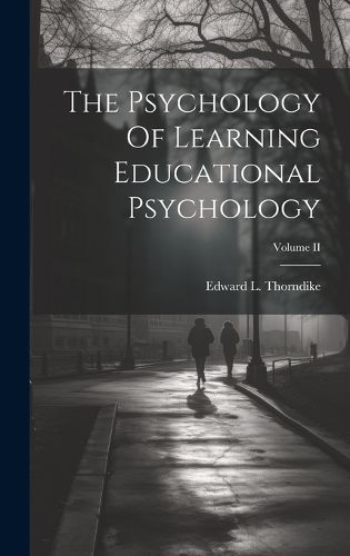 Cover image for The Psychology Of Learning Educational Psychology; Volume II