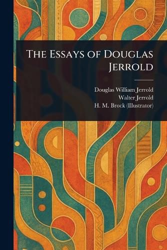 Cover image for The Essays of Douglas Jerrold