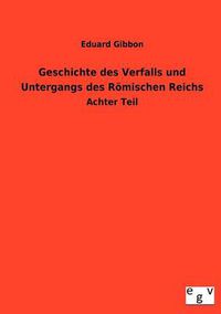 Cover image for Geschichte des Verfalls und Untergangs des Roemischen Reichs