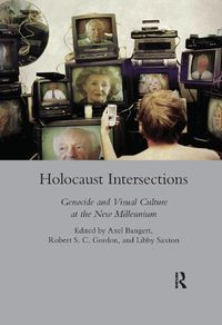Cover image for Holocaust Intersections: Genocide and Visual Culture at the New Millennium