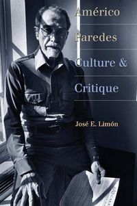 Cover image for Americo Paredes: Culture and Critique