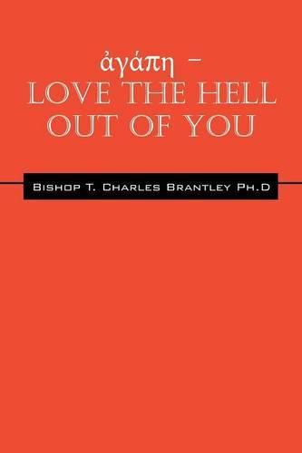 Cover image for &#7936;&#947;&#940;&#960;&#951; - LOVE the HELL Out of You: The Greatest of These is Love