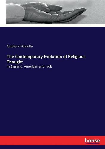 Cover image for The Contemporary Evolution of Religious Thought: in England, American and India