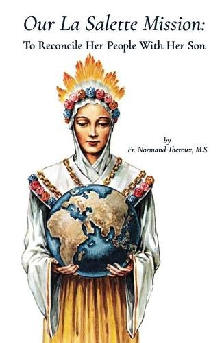 Cover image for Our la Salette Mission: To Reconcile Her People with Her Son