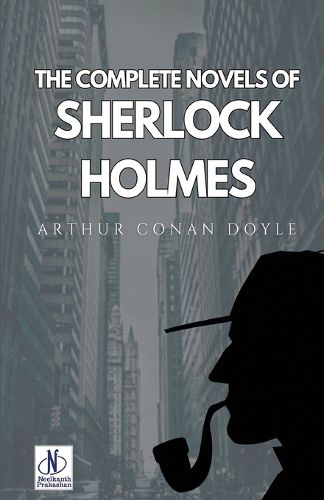 The Complete Novels of Sherlock Holmes