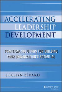 Cover image for Accelerating Leadership Development - Practical Solutions for Building Your Organization's Potential