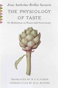 Cover image for The Physiology of Taste: Or Meditations on Transcendental Gastronomy