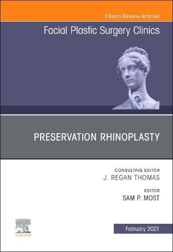 Cover image for Preservation Rhinoplasty, An Issue of Facial Plastic Surgery Clinics of North America