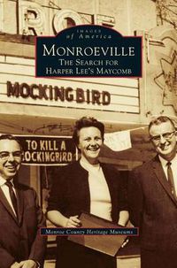 Cover image for Monroeville: The Search for Harper Lee's Maycomb