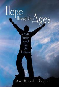 Cover image for Hope Through the Ages: A Poetic Journey Through the Old Testament