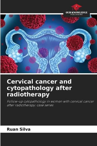 Cover image for Cervical cancer and cytopathology after radiotherapy