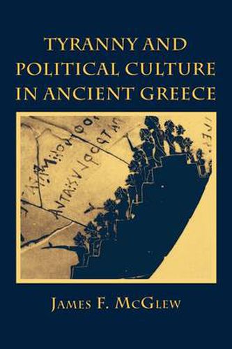 Cover image for Tyranny and Political Culture in Ancient Greece