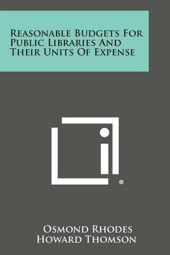 Cover image for Reasonable Budgets for Public Libraries and Their Units of Expense