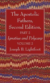 Cover image for The Apostolic Fathers, Second Edition, Part 2, Volume 2