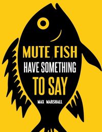 Cover image for Mute Fish Have Something to Say