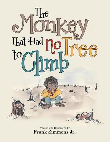 Cover image for The Monkey That Had No Tree to Climb: A Story for Children