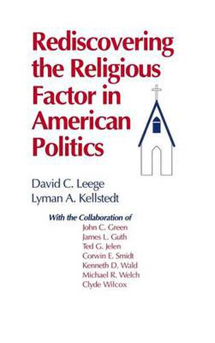 Cover image for Rediscovering the Religious Factor in American Politics