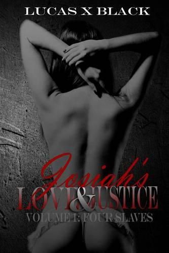 Cover image for Josiah's Love and Justice, Volume I: Four Slaves: Volume I