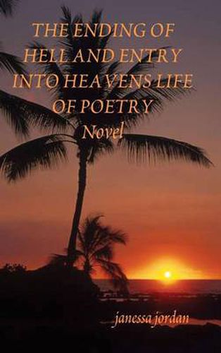 Cover image for THE Ending of Hell and Entry into Heavens Life of Poetry